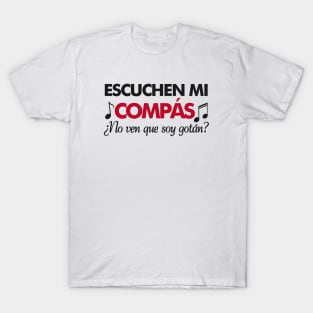 Escuchen mi compas T-Shirt